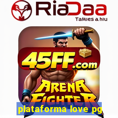 plataforma love pg